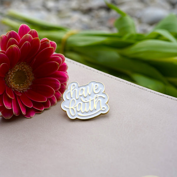 Pin "HAVE FAITH"